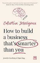 Collective intelligence. How to build a business that’s smarter than you