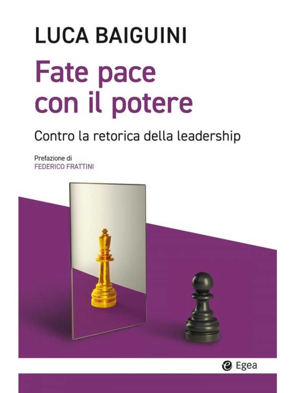 Fate pace con il potere. Contro la retorica della leadership