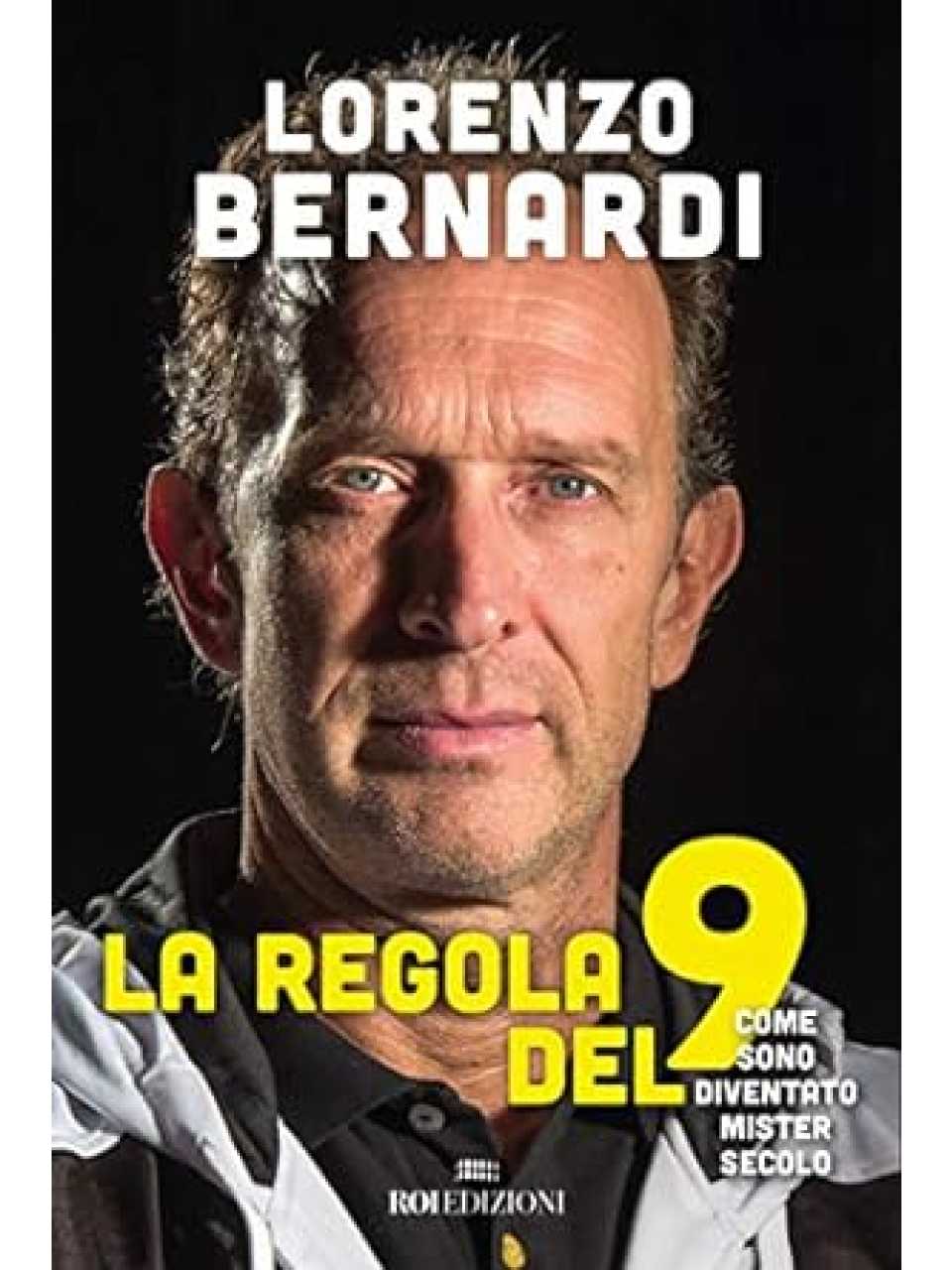 La regola del 9. Come sono diventato Mister Secolo