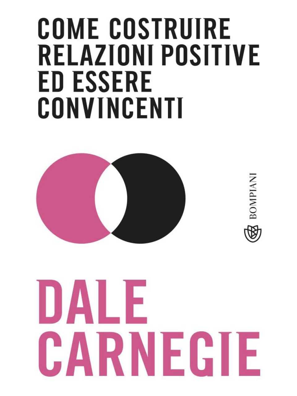 Come costruire relazioni positive ed essere convincenti