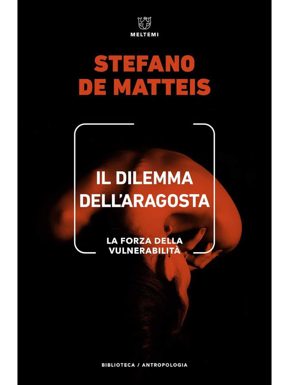 Il dilemma dell'aragosta. La forza della vulnerabilità