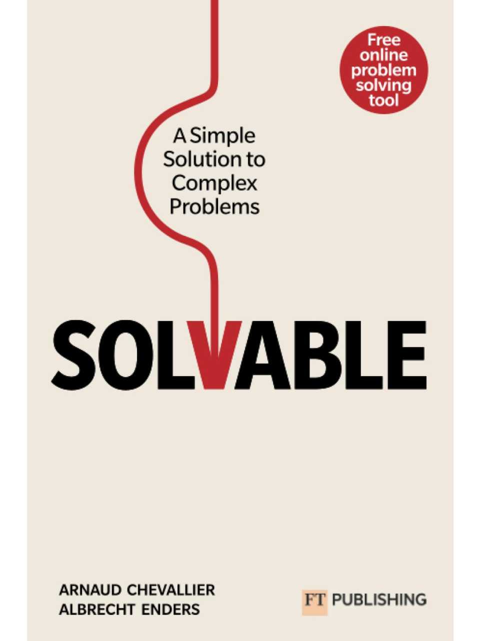 Solvable: A Simple Solution to Complex Problems