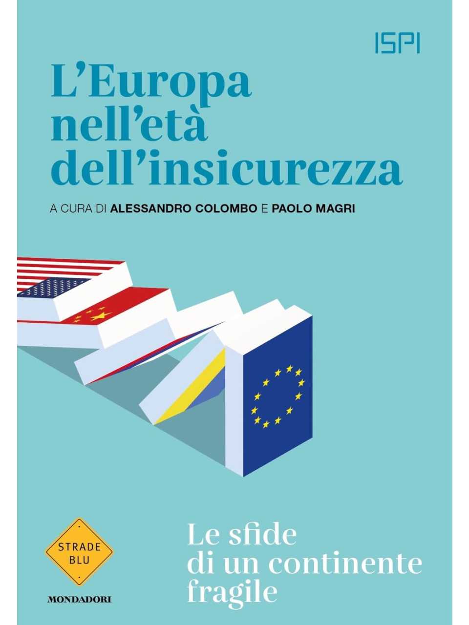 L'Europa nell'età dell'insicurezza. Le sfide di un continente fragile
