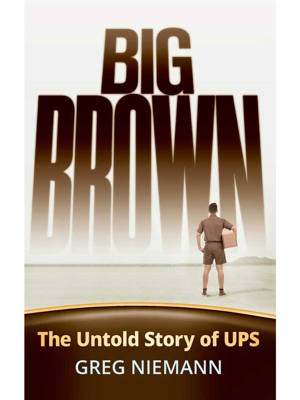 Big Brown: The Untold Story of UPS