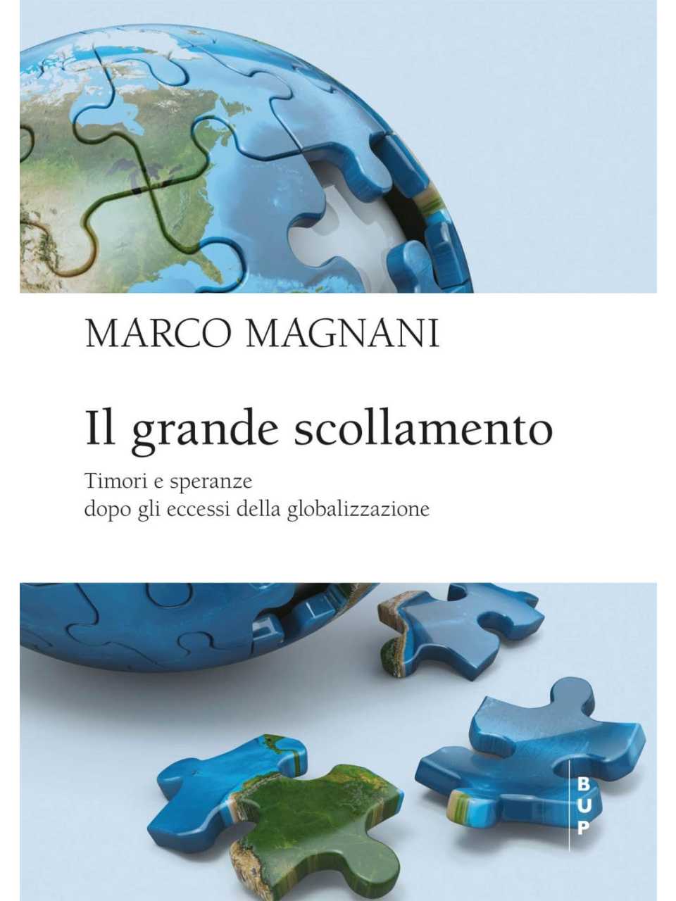 Il grande scollamento. Timori e speranze dopo gli eccessi della globalizzazione
