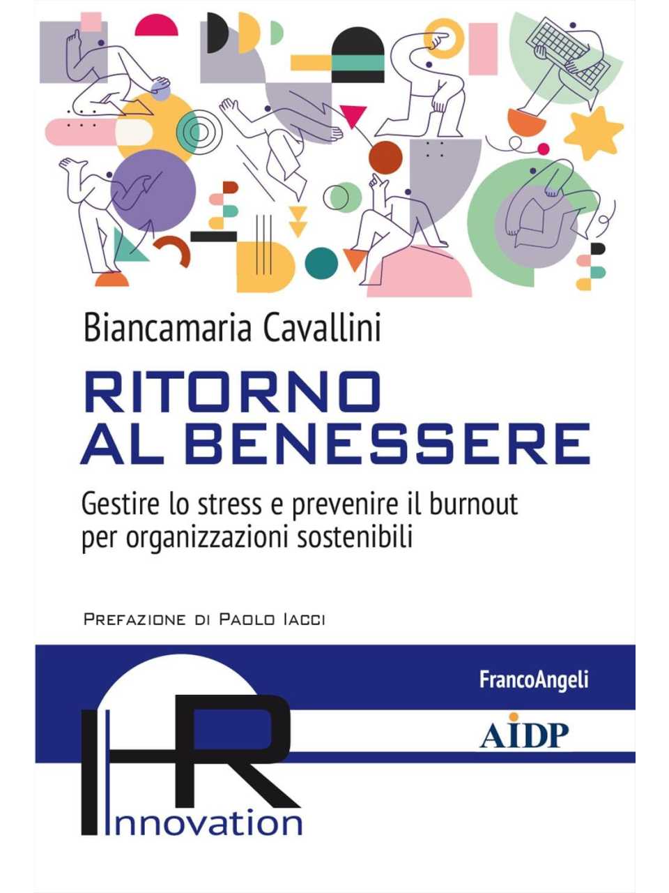 Ritorno al benessere. Gestire lo stress e prevenire il burnout per organizzazioni sostenibili