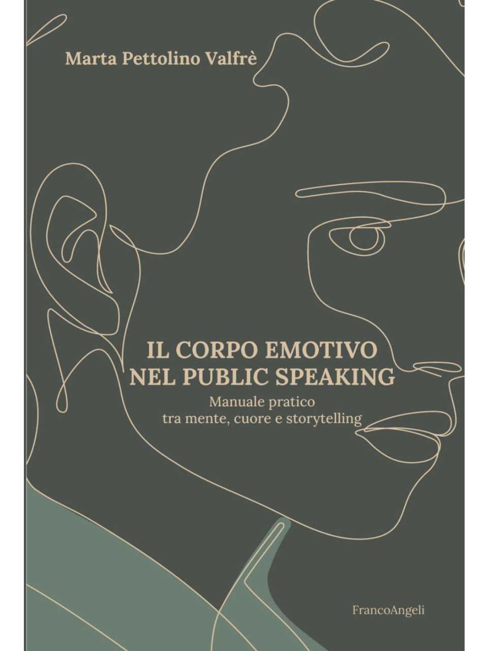 Il corpo emotivo nel public speaking. Manuale pratico tra mente, cuore e storytelling