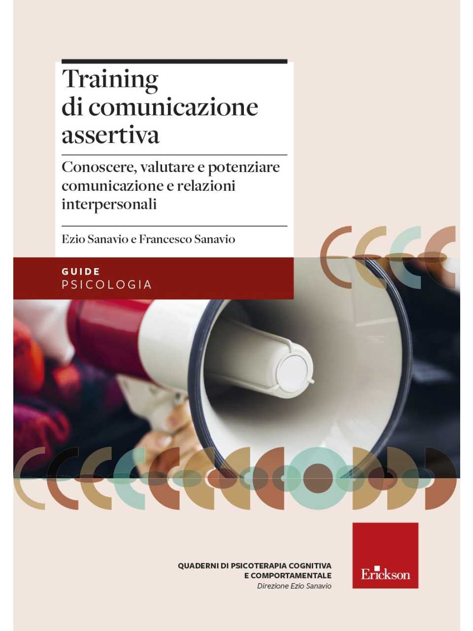 Training di comunicazione assertiva. Conoscere, valutare e potenziare comunicazione e relazioni interpersonali