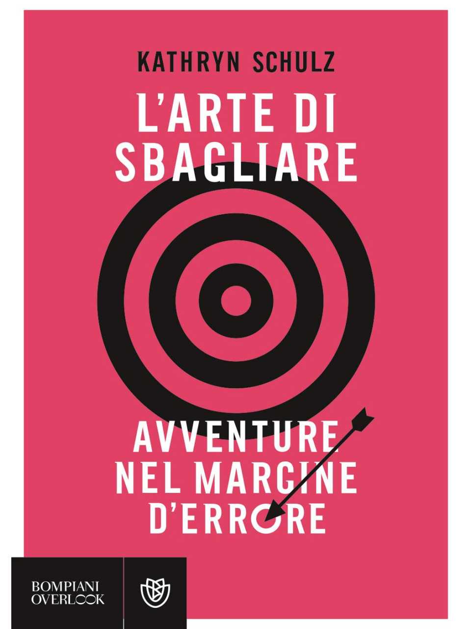 L'arte di sbagliare: Avventure nel margine d'errore