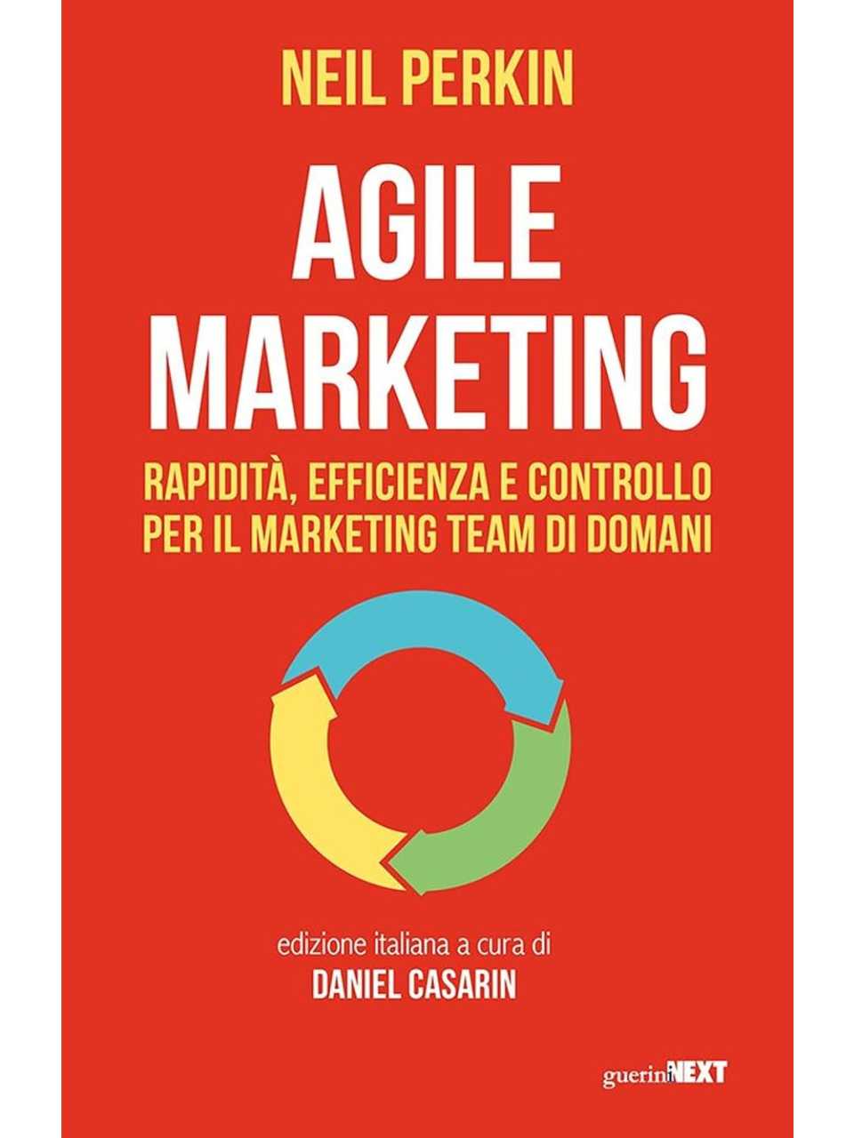 Agile marketing. Rapidità, efficienza e controllo per il marketing team di domani