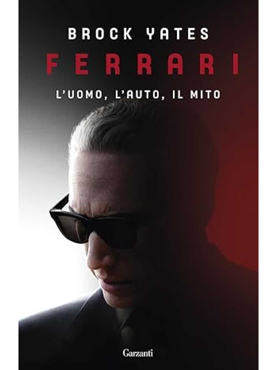 Ferrari. L'uomo, l'auto, il mito