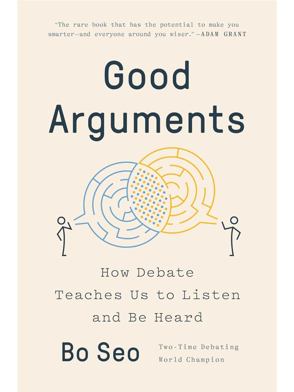 Good Arguments: How Debate Teaches Us to Listen and Be Heard