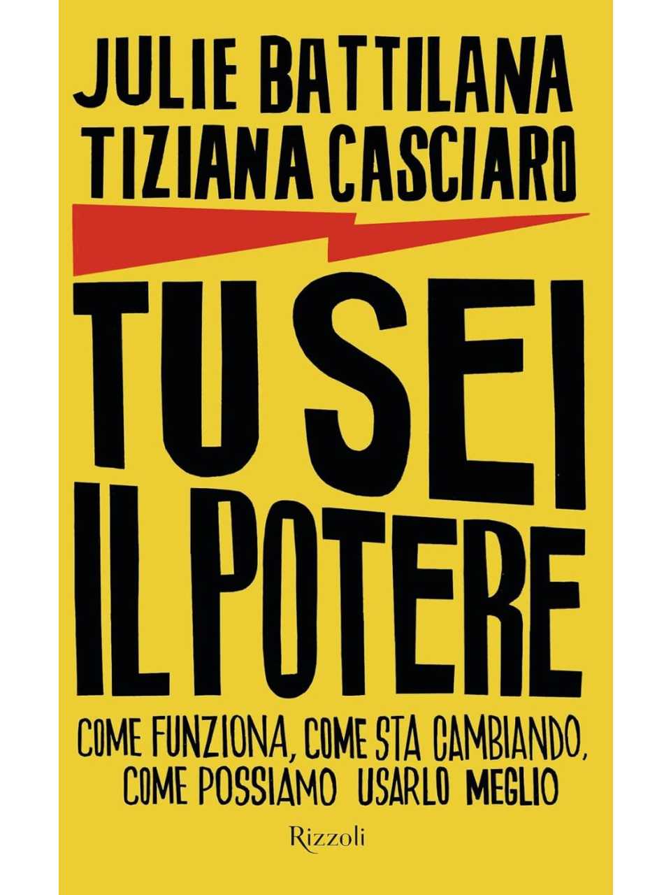 Tu sei il potere. Come funziona, come sta cambiando, come possiamo usarlo al meglio