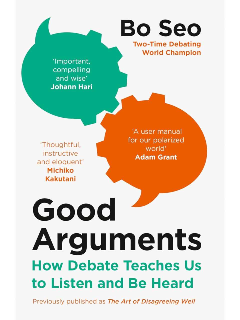 Good Arguments: How Debate Teaches Us to Listen and be Heard