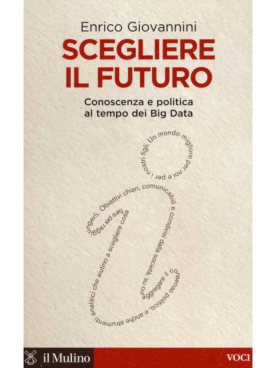 Scegliere il futuro. Conoscenza e politica al tempo dei Big Data