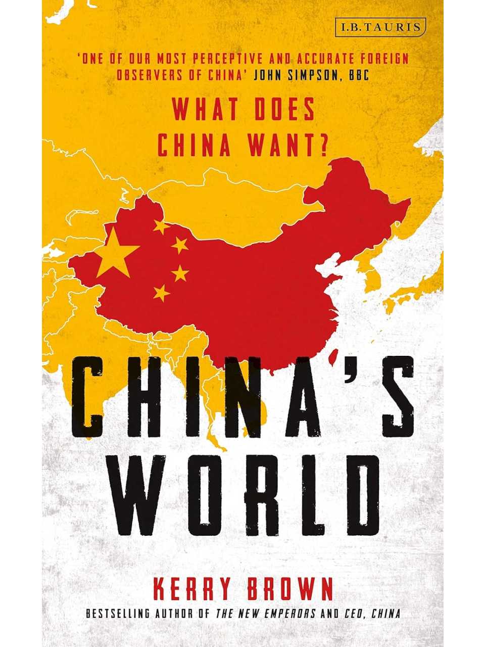 China's World: The Foreign Policy of the World's Newest Superpowe