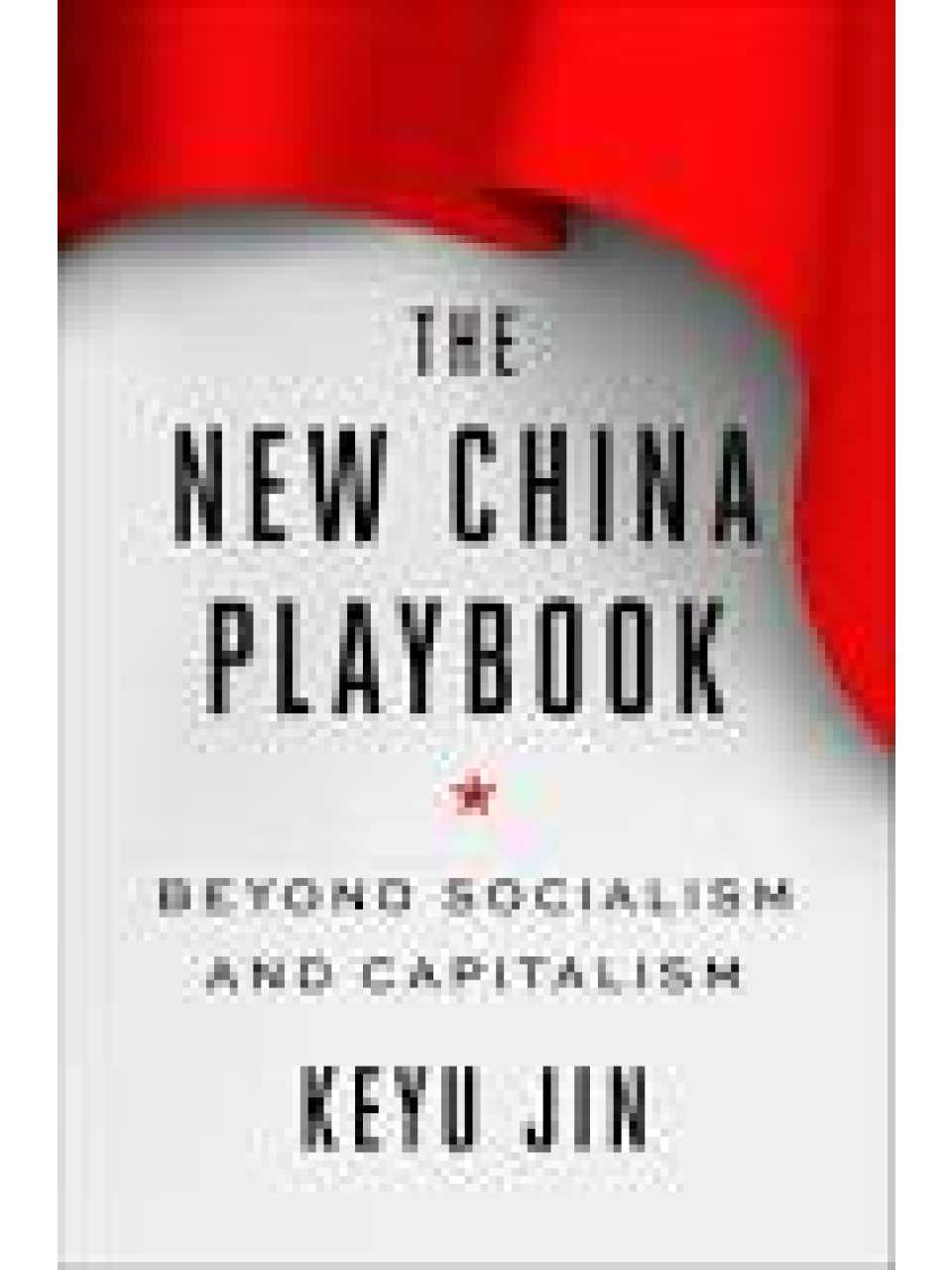The new China playbook: beyond socialism and capitalism