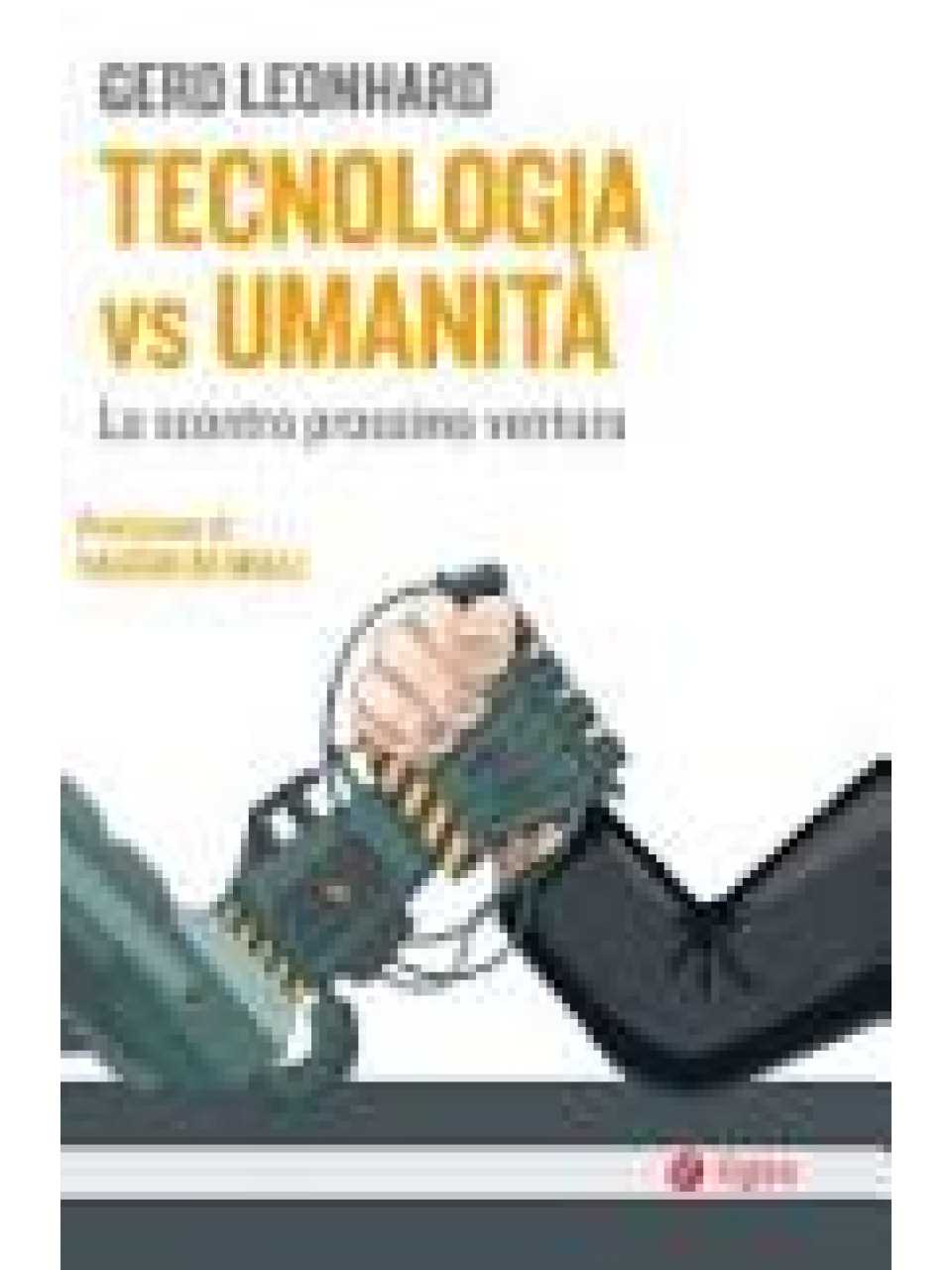 Tecnologia vs umanità. Lo scontro prossimo venturo