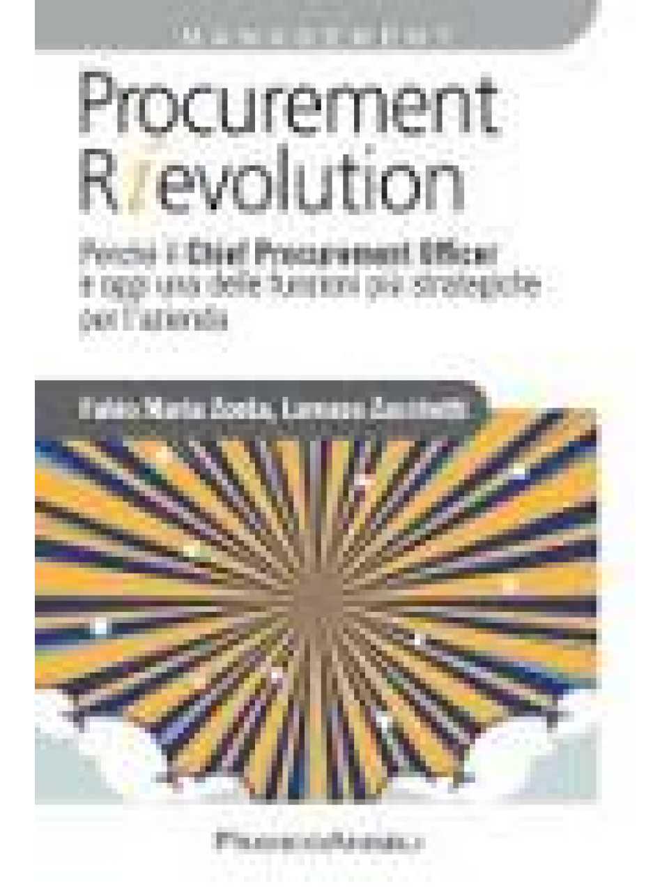 Procurement Rievolution: Perchè il Chief Procurement Officer è oggi una delle funzioni più strategiche per l'azienda