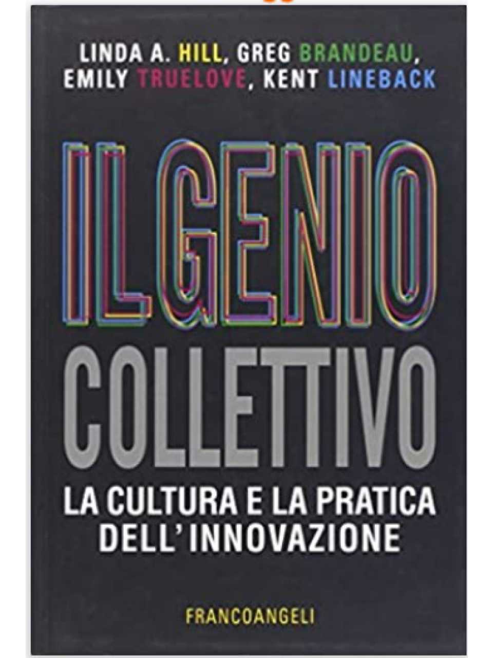 Il genio collettivo. La cultura e la pratica dell'innovazione