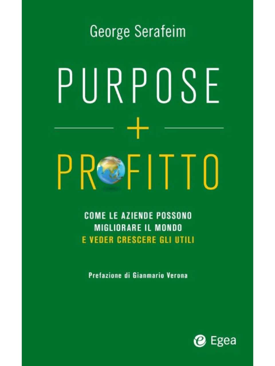 Purpose + profitto. Come le aziende possono migliorare il mondo e veder crescere gli utili