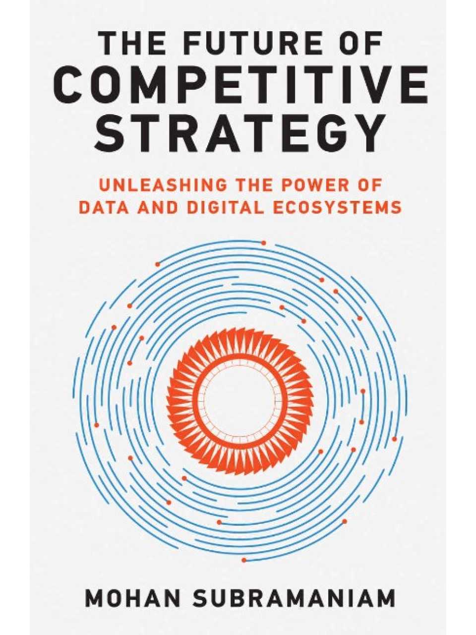 The Future of Competitive Strategy