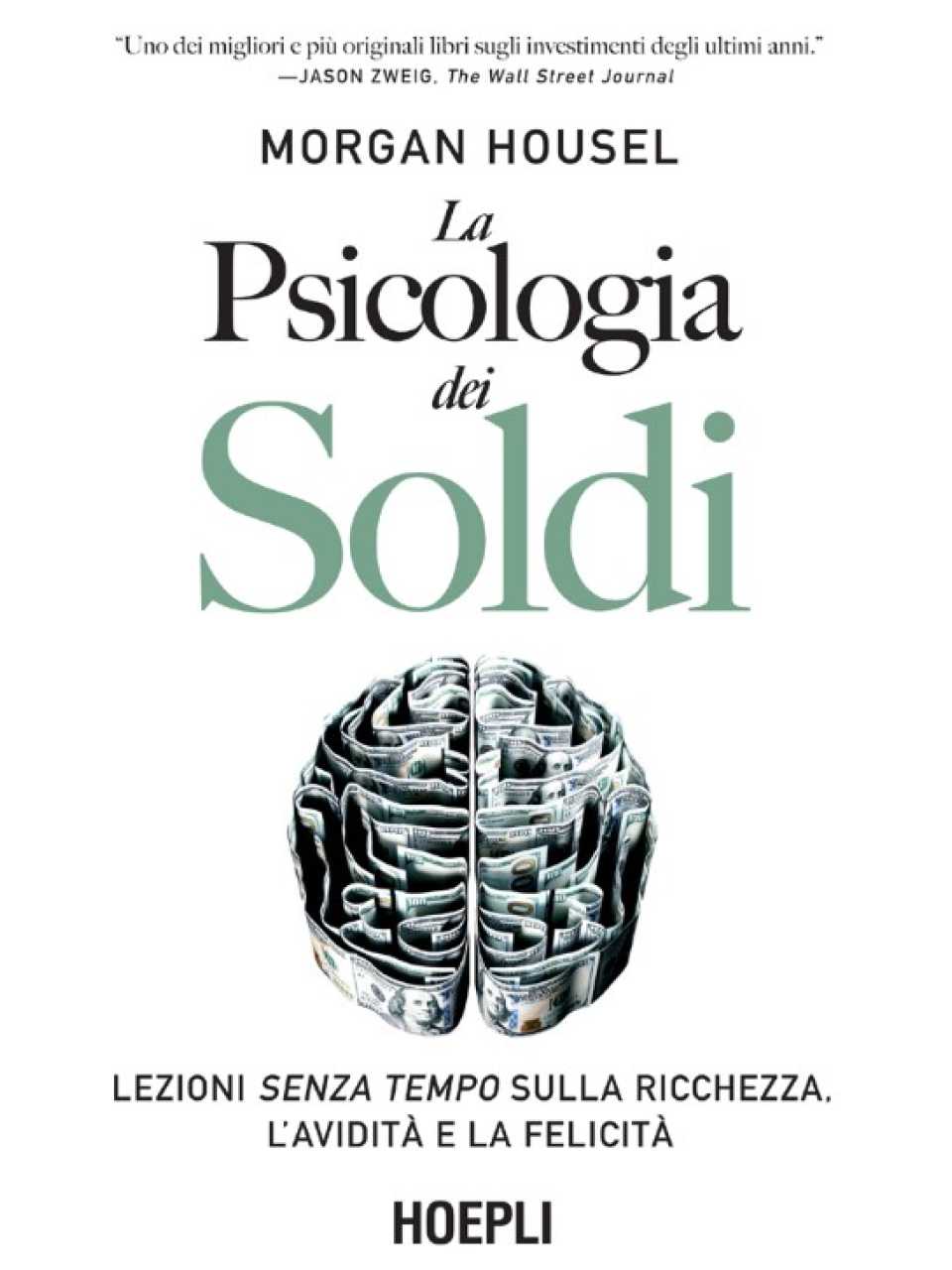 La psicologia dei soldi. Lezioni senza tempo sulla ricchezza, l'avidità e la felicità