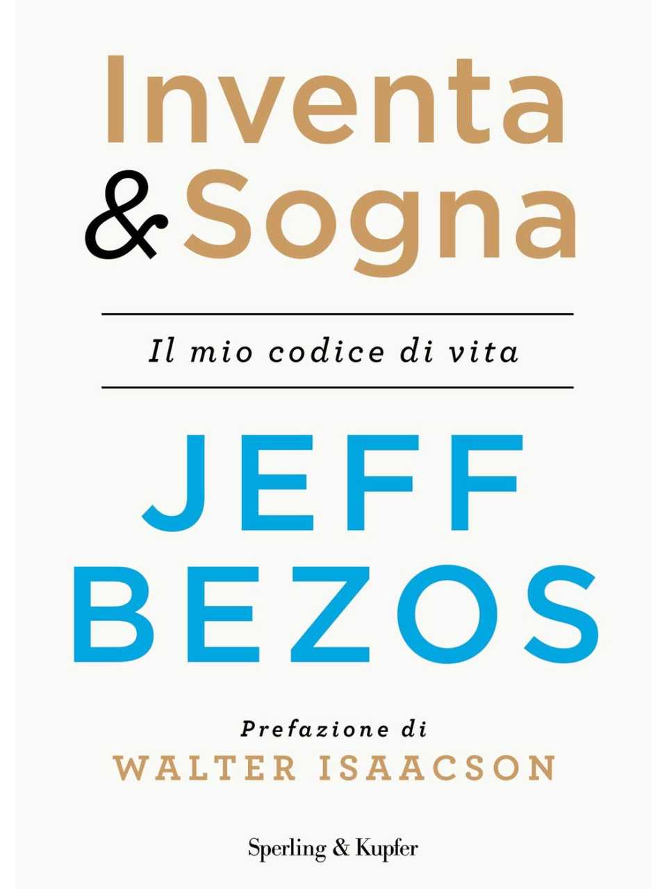 Inventa e sogna. Il mio codice di vita