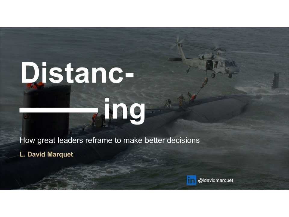 Distancing how great leaders reframe to make better decisions