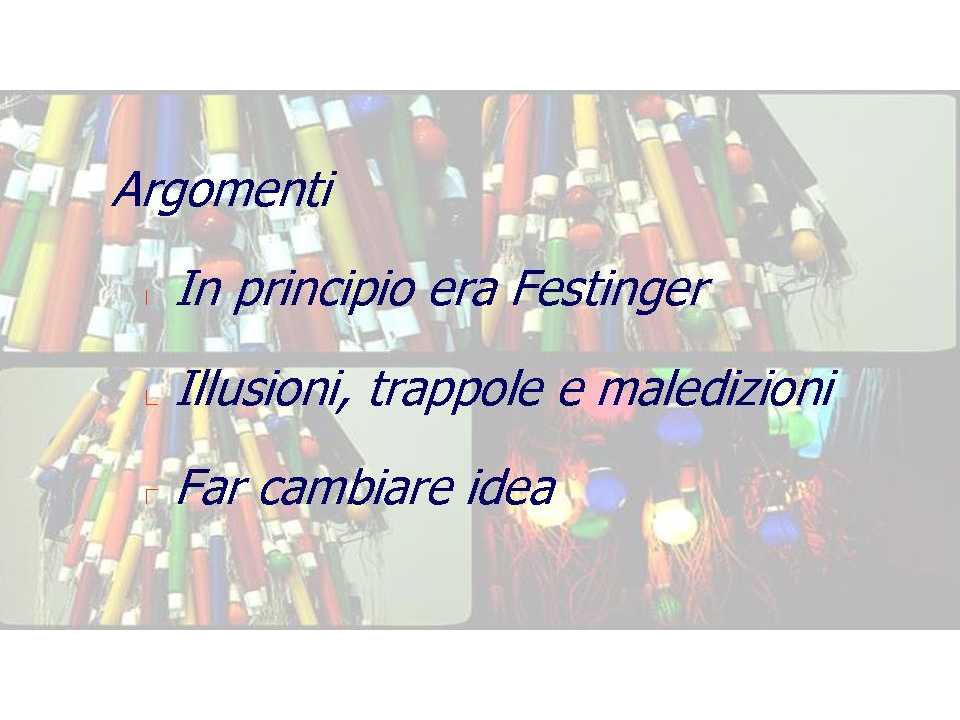 AGGIORNAMENTO PERMANENTEIN PRESENZA
Il decisore che è in noi: come esaltarne le potenzialità (individualmente e in gruppo)
