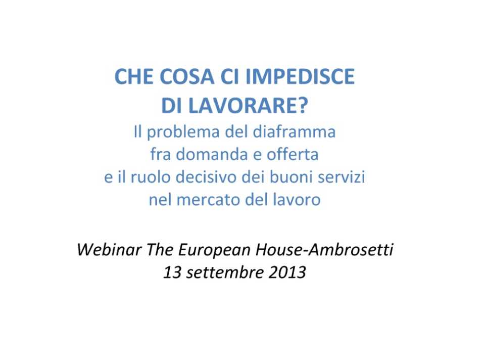 Che cosa ci impedisce di lavorare.