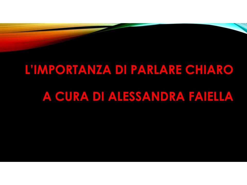L'importanza di parlare chiaro