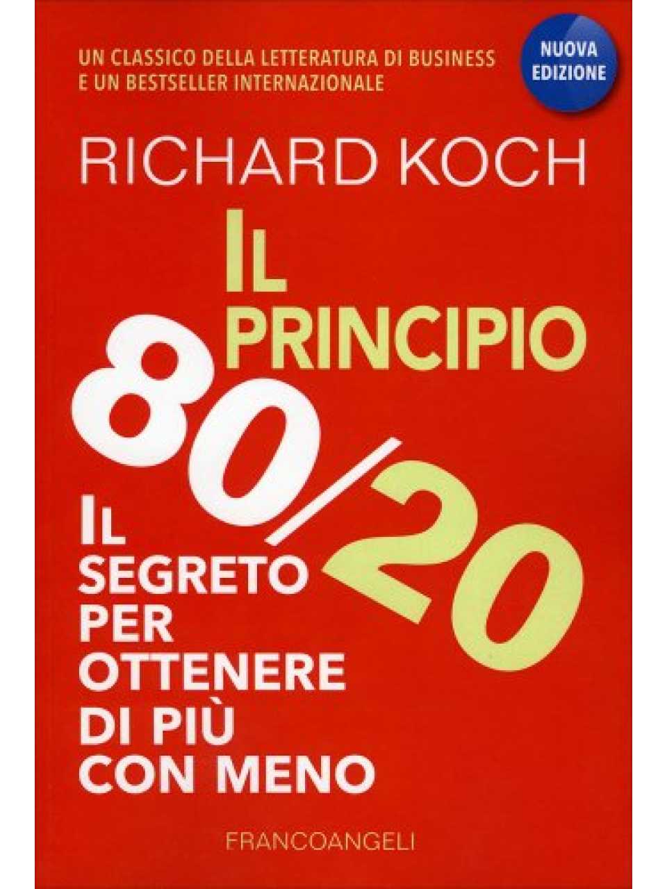 Il principio 80/20. Il segreto per ottenere di più con meno